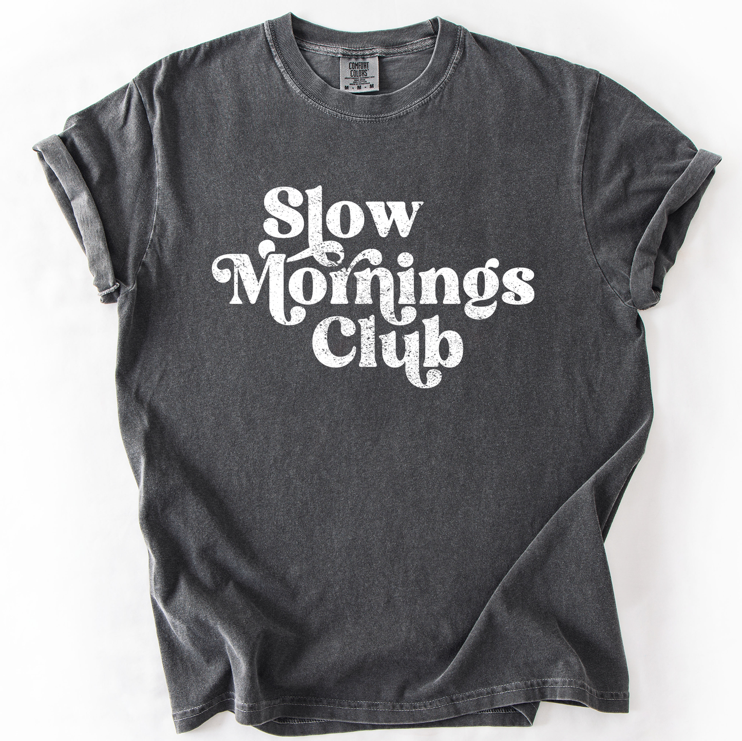 Slow Mornings Club, Self Care, Coffee, Mindful Mornings, Mental Health, Positivity, Comfort Colors T-Shirt