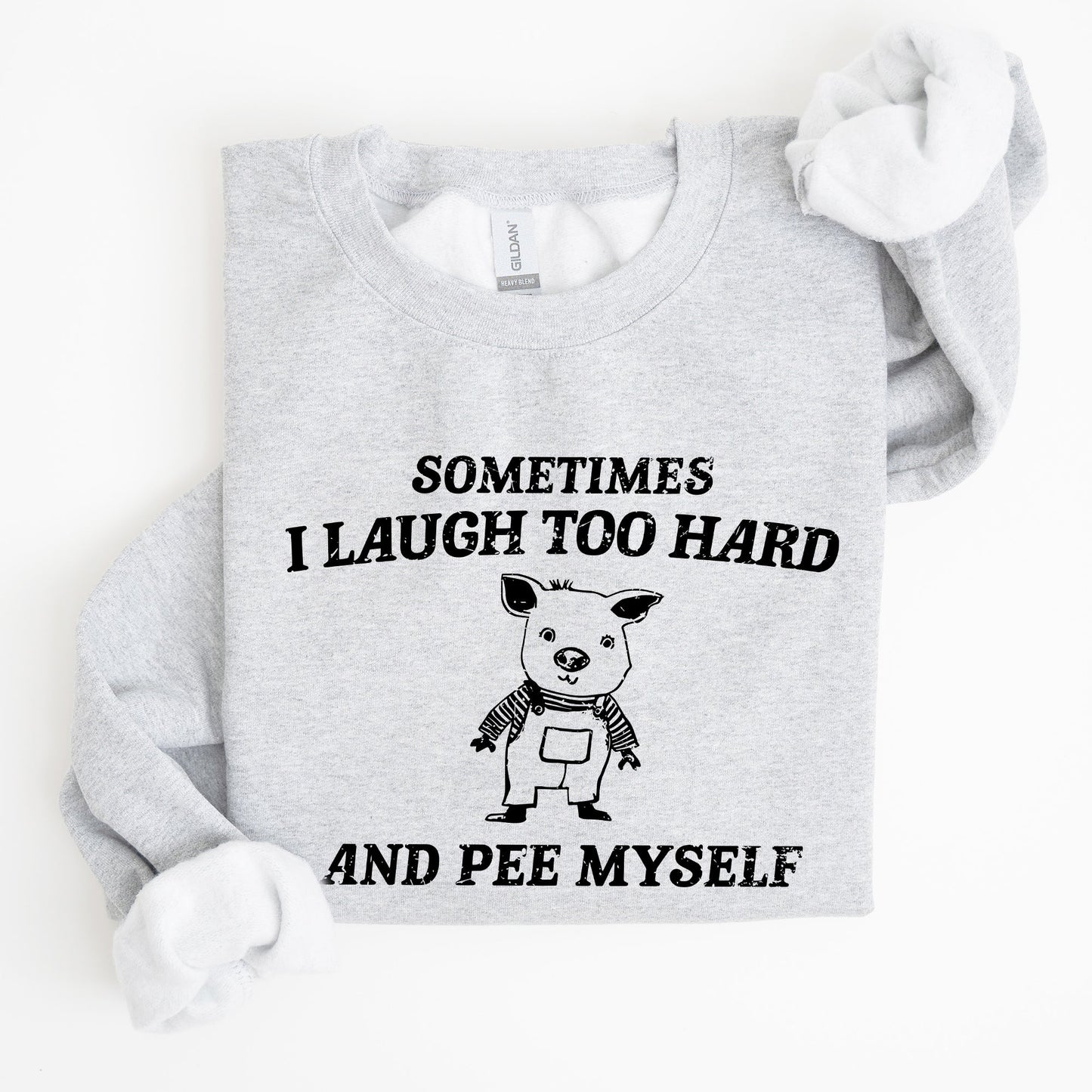 Sometimes I Laugh Too Hard And Pee Myself, Pig, Funny, Aesthetic Sweatshirt