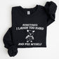 Sometimes I Laugh Too Hard And Pee Myself, Pig, Funny, Aesthetic Sweatshirt