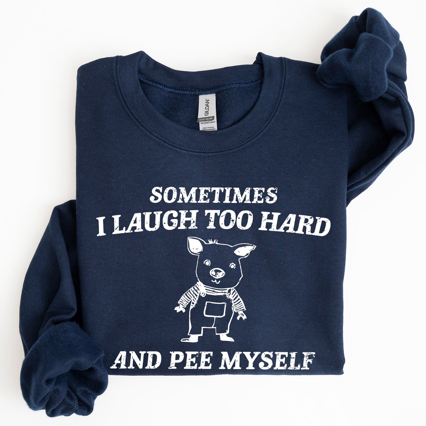 Sometimes I Laugh Too Hard And Pee Myself, Pig, Funny, Aesthetic Sweatshirt