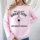 Sorry For Having Great Tits, Correct Opinions, Retro, Funny, Aesthetic, Meme Sweatshirt