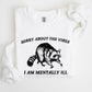 Sorry About The Vibes, Mentally Ill, Raccoon, Meme, Aesthetic, Funny Sweatshirt