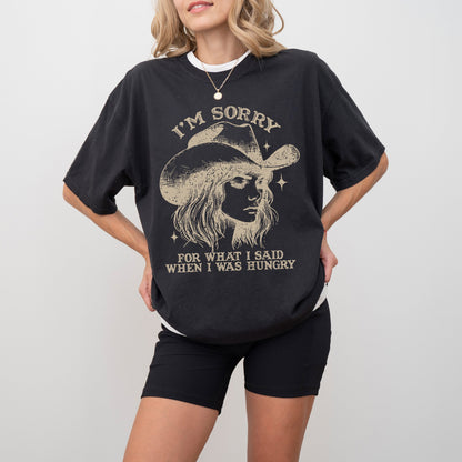 Sorry For What I Said When I Was Hungry, Cowgirl, Funny, Meme, Aesthetic, Sassy, Tshirt Comfort Colors T-Shirt