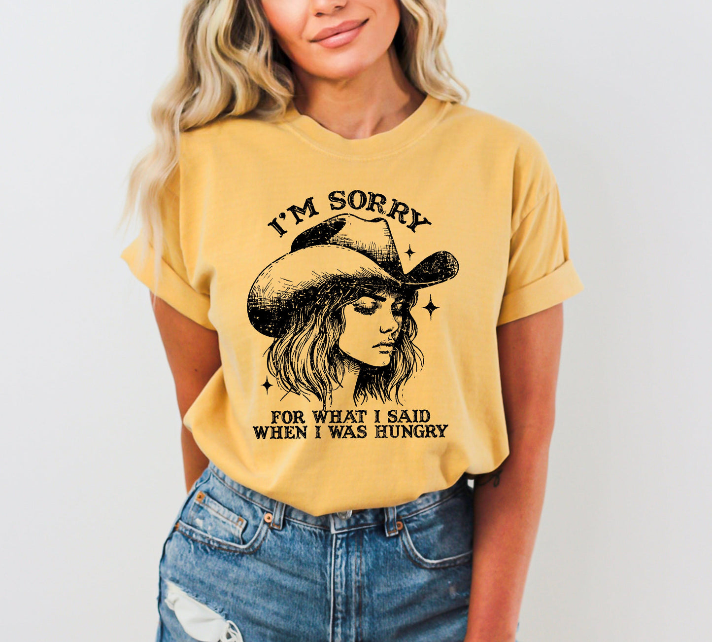 Sorry For What I Said When I Was Hungry, Cowgirl, Funny, Meme, Aesthetic, Sassy, Tshirt Comfort Colors T-Shirt