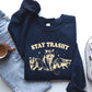 Stay Trashy, Racoon, Possum, Aesthetic, Meme, Funny Sweatshirt