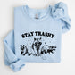 Stay Trashy, Racoon, Possum, Aesthetic, Meme, Funny Sweatshirt