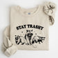 Stay Trashy, Racoon, Possum, Aesthetic, Meme, Funny Sweatshirt
