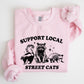 Support Local Street Cats, Raccoon, Skunk, Possum, Meme, Funny, Aesthetic Sweatshirt