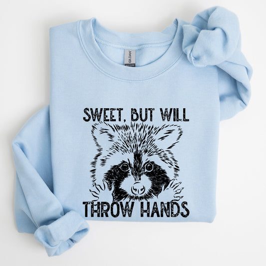 Sweet But Will Throw Hands, Raccoon, Funny, Aesthetic, Meme Sweatshirt