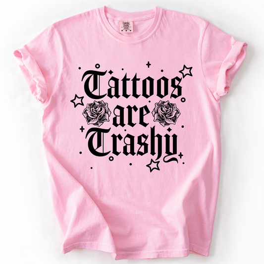 Tattoos Are Trashy, Funny, Sarcastic, Stars, Comfort Colors T-Shirt
