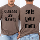Tattoos Are Trashy, So Is Your Mom, Funny, Dad, Father's Day, Husband, Brother, Guy Gift , Funny Saying, Comfort Colors T-Shirt