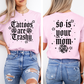 Tattoos Are Trashy, So Is Your Mom, Funny, Sassy, Sarcastic , Funny Saying, Comfort Colors T-Shirt