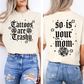 Tattoos Are Trashy, So Is Your Mom, Funny, Sassy, Sarcastic , Funny Saying, Comfort Colors T-Shirt
