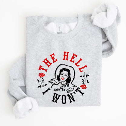 The Hell I Won't, Sassy Cowgirl, Cowboy, Roses, Sweatshirt
