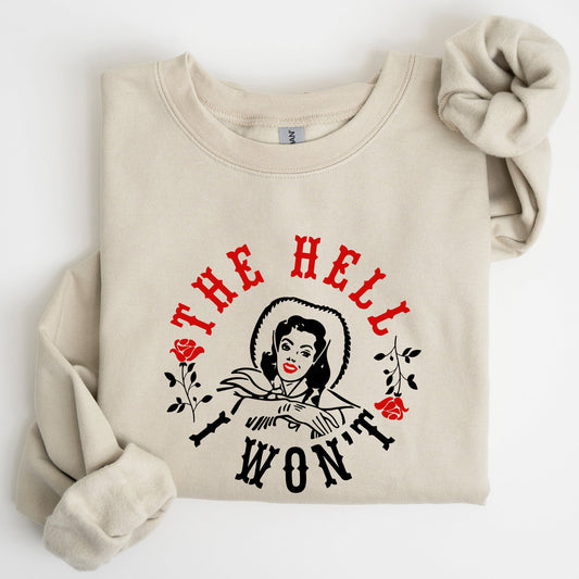 The Hell I Won't, Sassy Cowgirl, Cowboy, Roses, Sweatshirt