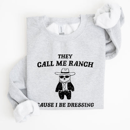 They Call Me Ranch, Bear, Meme, Aesthetic, Funny Sweatshirt