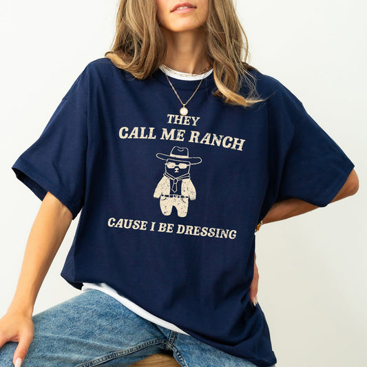 They Call Me Ranch, Bear, Meme, Aesthetic, Funny, Comfort Colors Tshirt