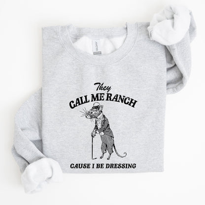 They Call Me Ranch, Rat, Meme, Aesthetic, Funny Sweatshirt