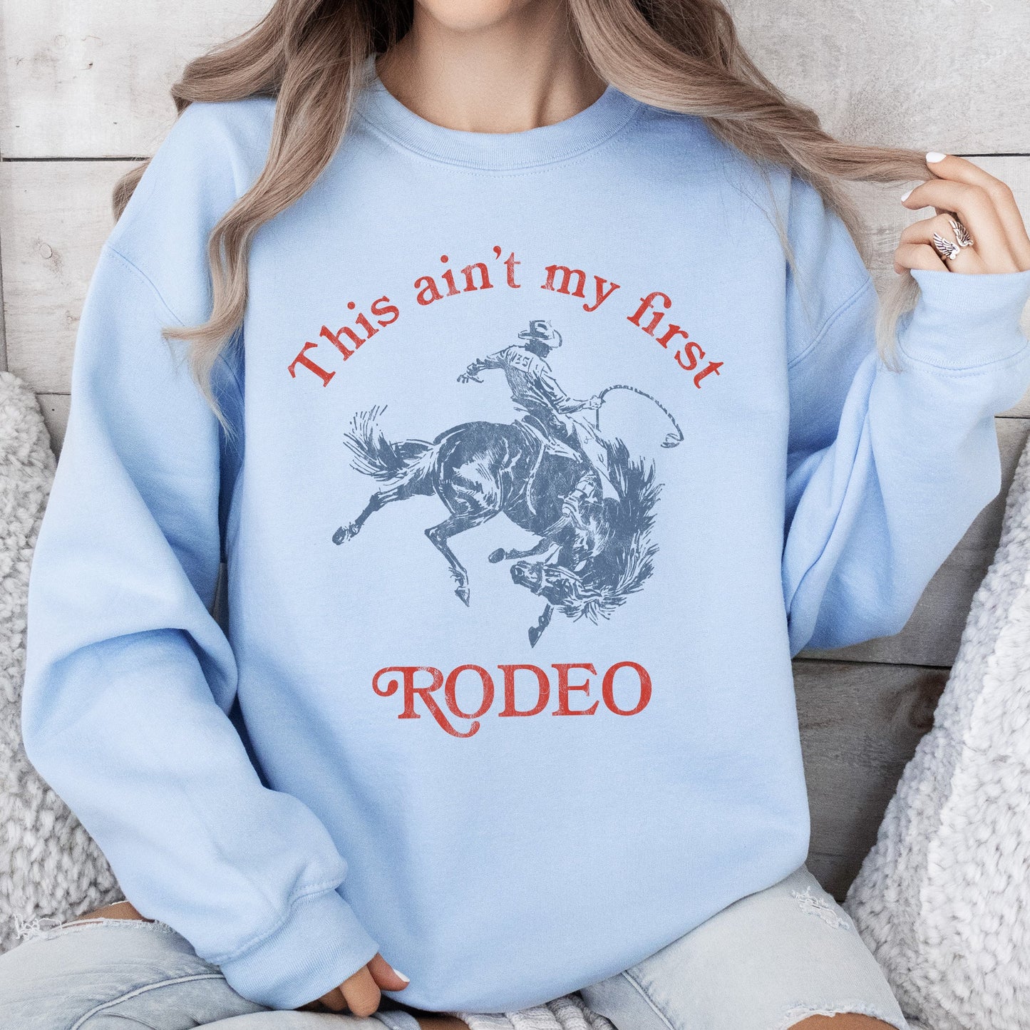 This Ain't My First Rodeo, Cowboy, Cowgirl Sweatshirt