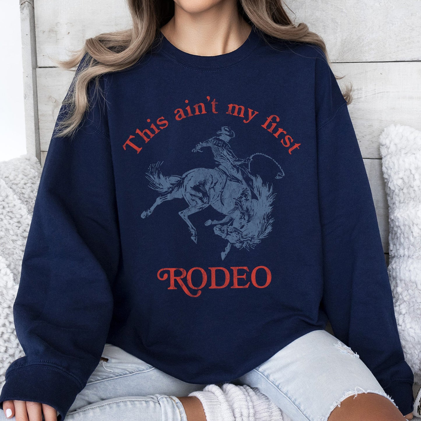 This Ain't My First Rodeo, Cowboy, Cowgirl Sweatshirt