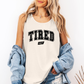 Tired 24 7, Sassy, Sarcastic, Minimalist, Funny Comfort Colors Tank Top