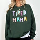 Tired Mama Sweatshirt, Positivity, Funny, Sarcastic, Mom Gift, Mental Health, Colorful, Pastel, Crewneck, Crew Neck Sweatshirt