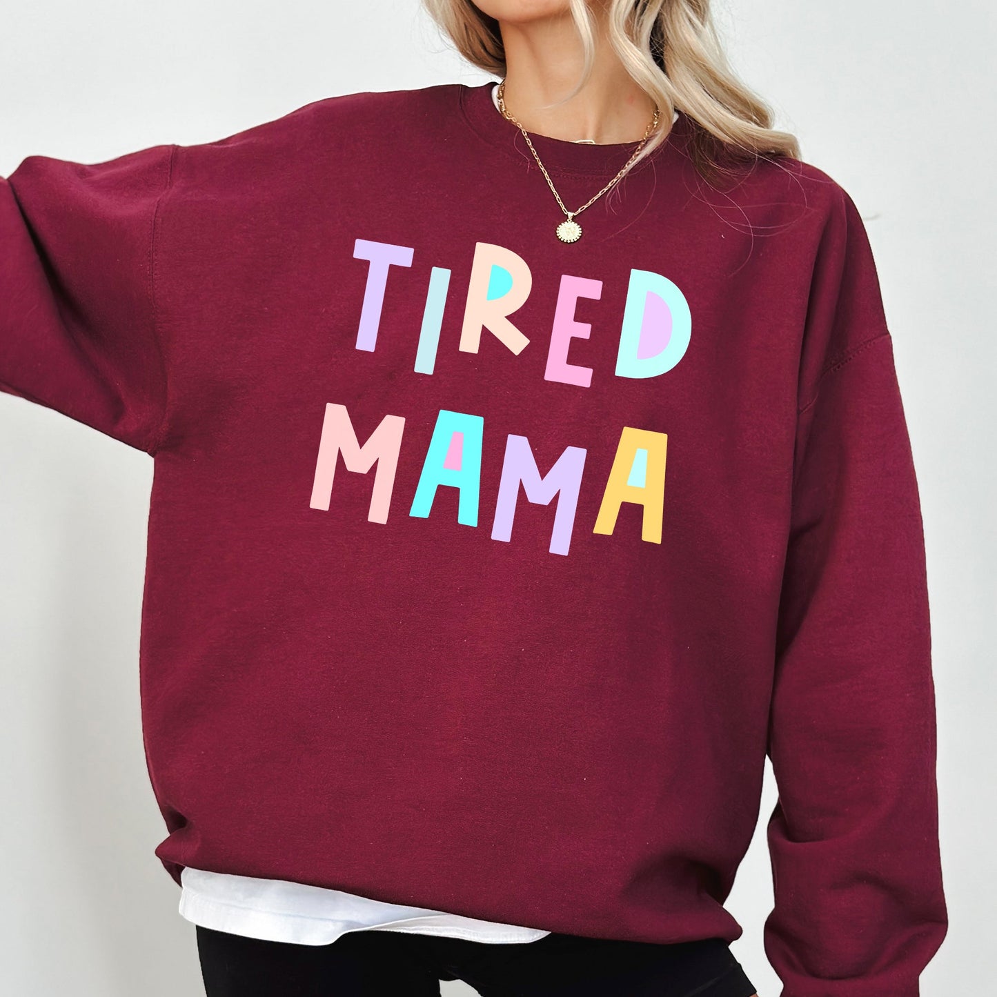 Tired Mama Sweatshirt, Positivity, Funny, Sarcastic, Mom Gift, Mental Health, Colorful, Pastel, Crewneck, Crew Neck Sweatshirt