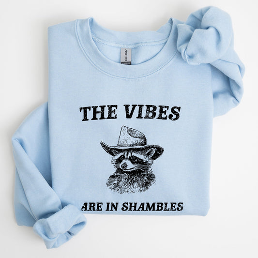 Vibes Are In Shambles, Raccoon, Meme, Aesthetic, Funny Sweatshirt