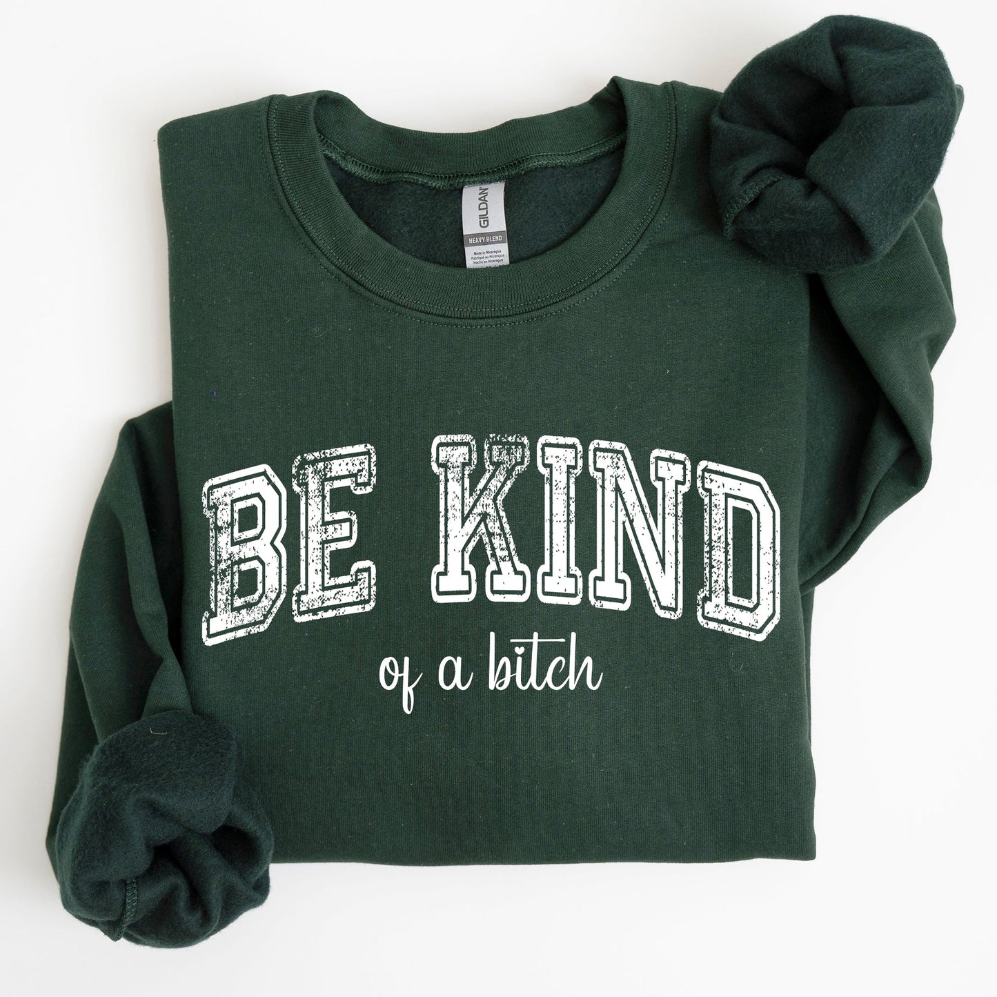 Vintage, Be Kind of a B, Funny, Sarcastic, Meme Sweatshirt
