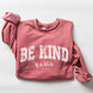 Vintage, Be Kind of a B, Funny, Sarcastic, Meme Sweatshirt