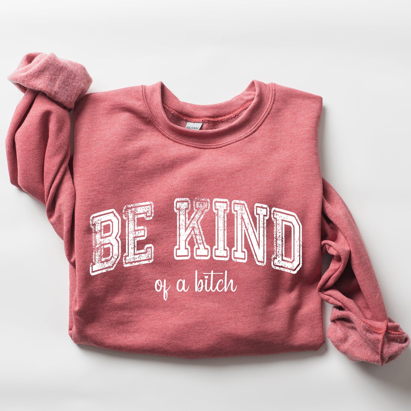 Vintage, Be Kind of a B, Funny, Sarcastic, Meme Sweatshirt