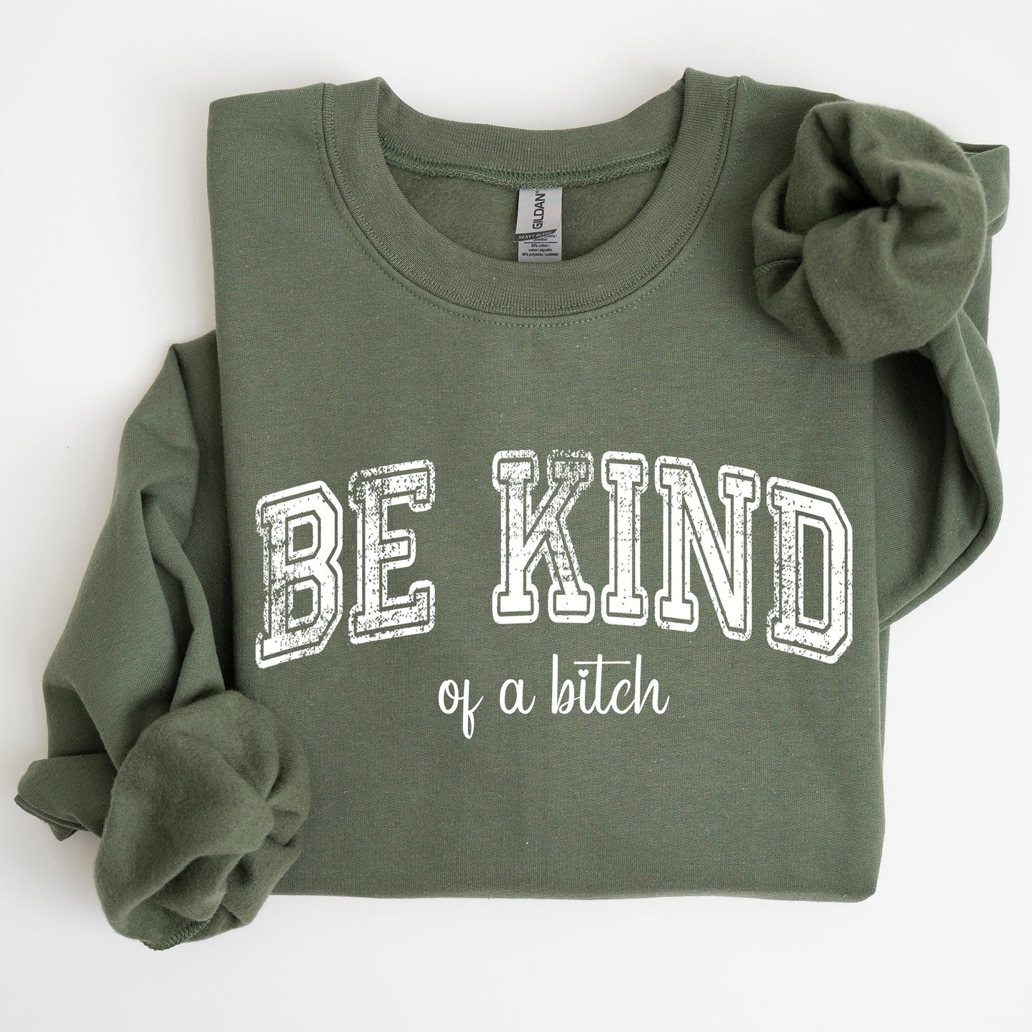 Vintage, Be Kind of a B, Funny, Sarcastic, Meme Sweatshirt