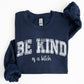 Vintage, Be Kind of a B, Funny, Sarcastic, Meme Sweatshirt