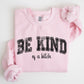 Vintage, Be Kind of a B, Funny, Sarcastic, Meme Sweatshirt