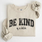 Vintage, Be Kind of a B, Funny, Sarcastic, Meme Sweatshirt