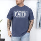 We Walk By Faith, Not By Sight, Christian, Jesus, Gospel, Religious Tshirt Comfort Colors T-Shirt