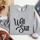 Well Shit Funny Sweatshirt, Sarcastic College Sweatshirt