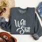 Well Shit Funny Sweatshirt, Sarcastic College Sweatshirt