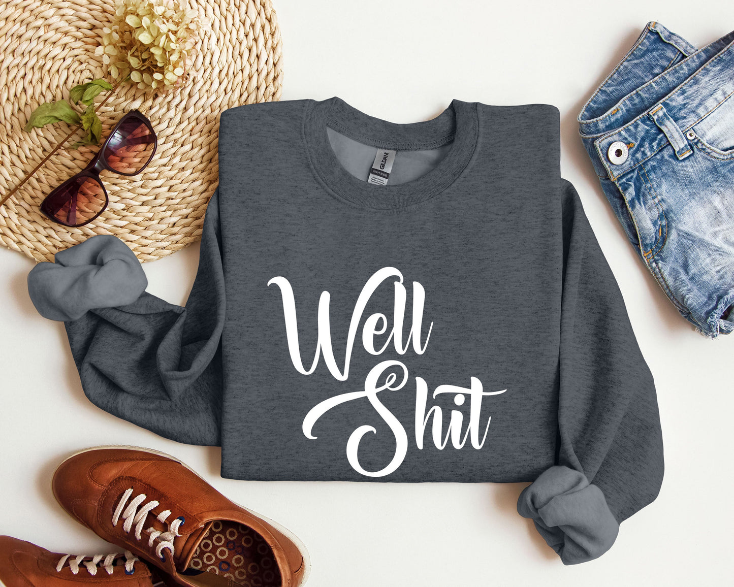 Well Shit Funny Sweatshirt, Sarcastic College Sweatshirt