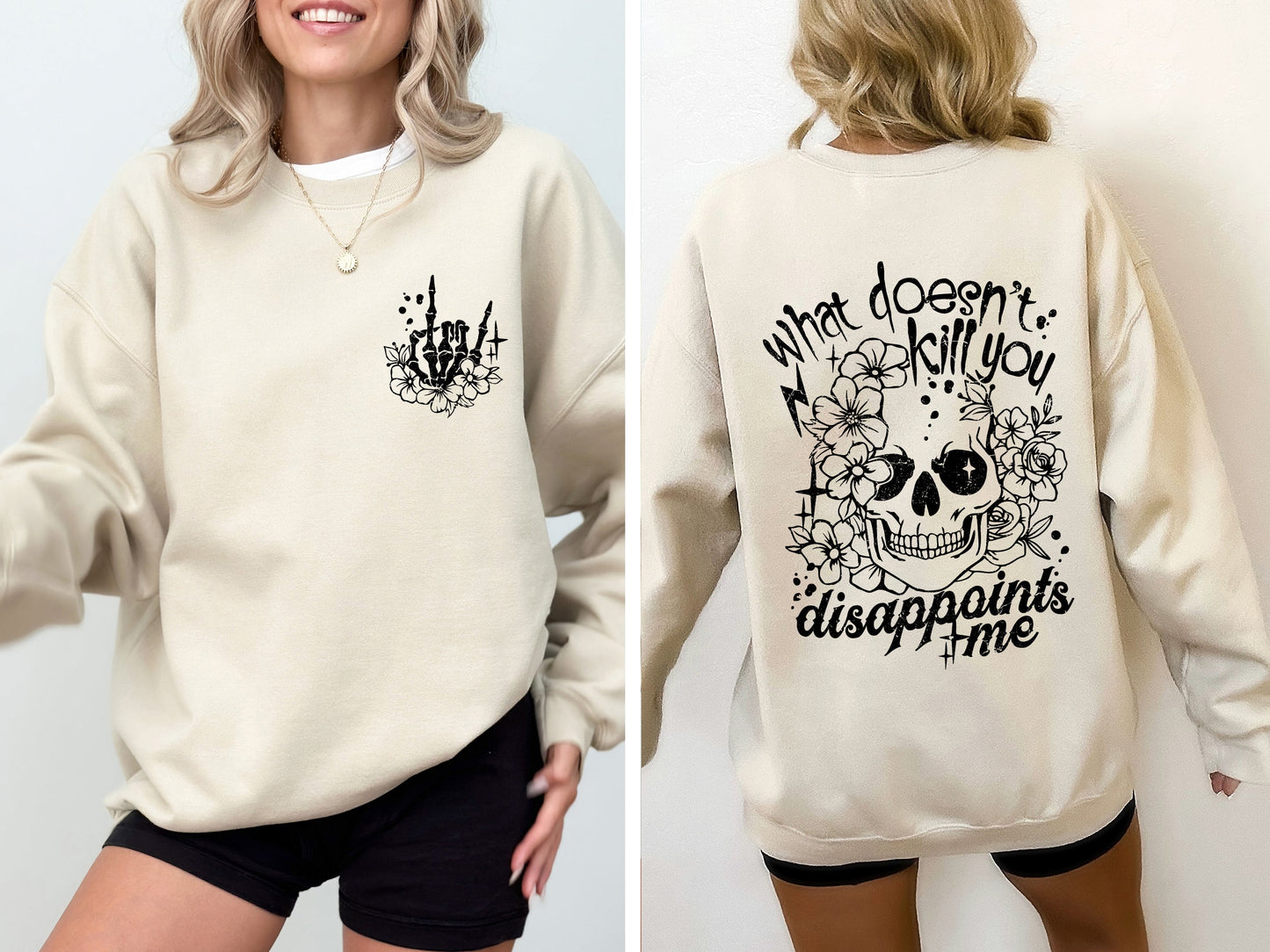 What Doesn't Kill You, Disappoints, Funny, Flowers Sweatshirt