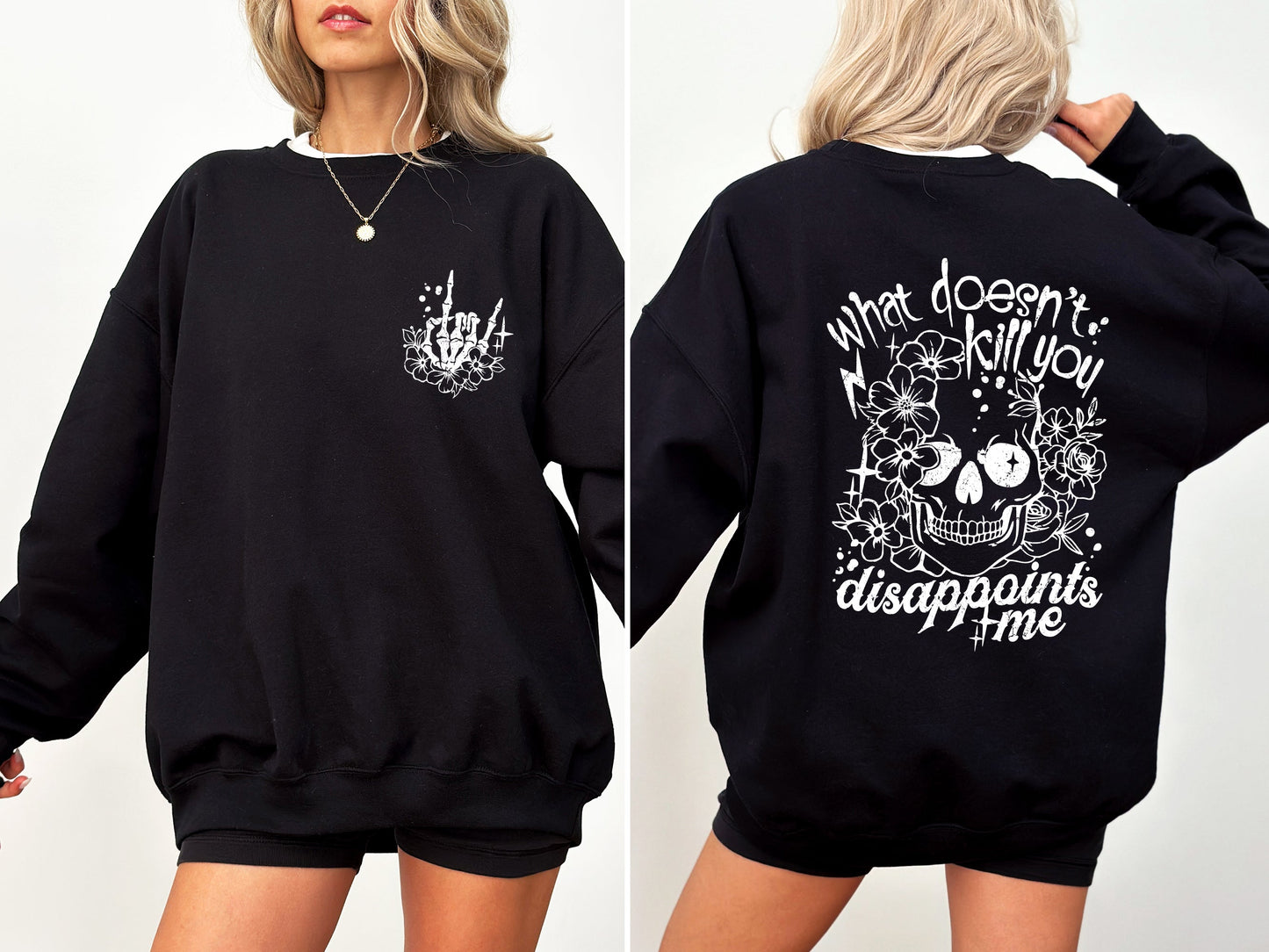 What Doesn't Kill You, Disappoints, Funny, Flowers Sweatshirt