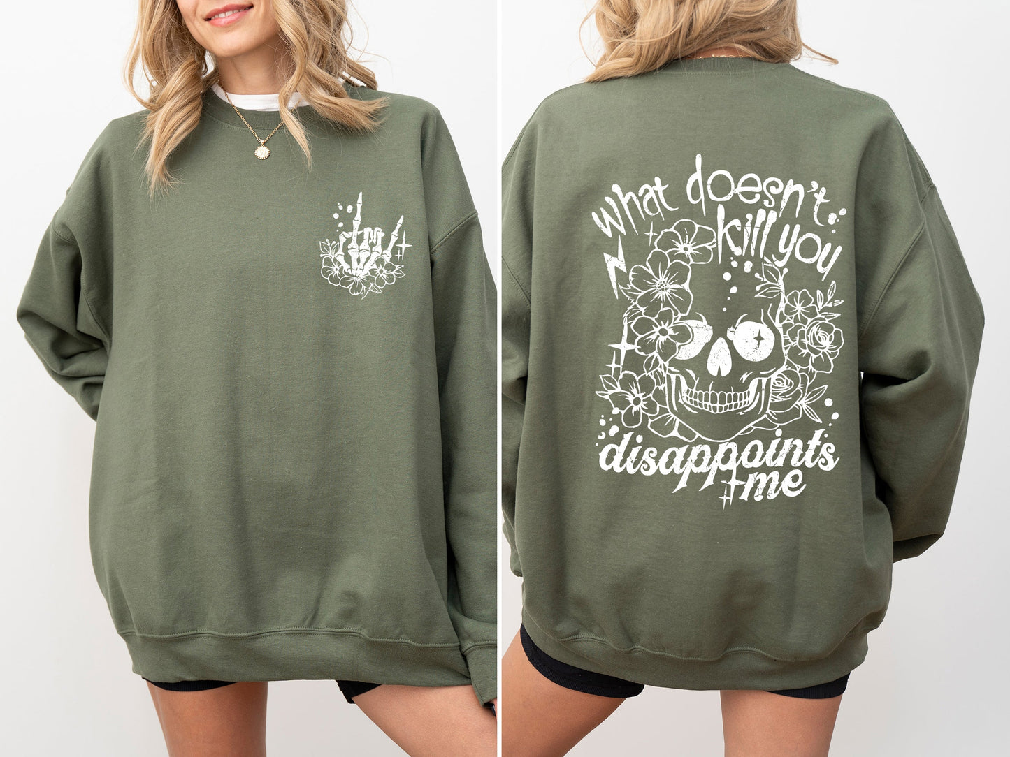 What Doesn't Kill You, Disappoints, Funny, Flowers Sweatshirt