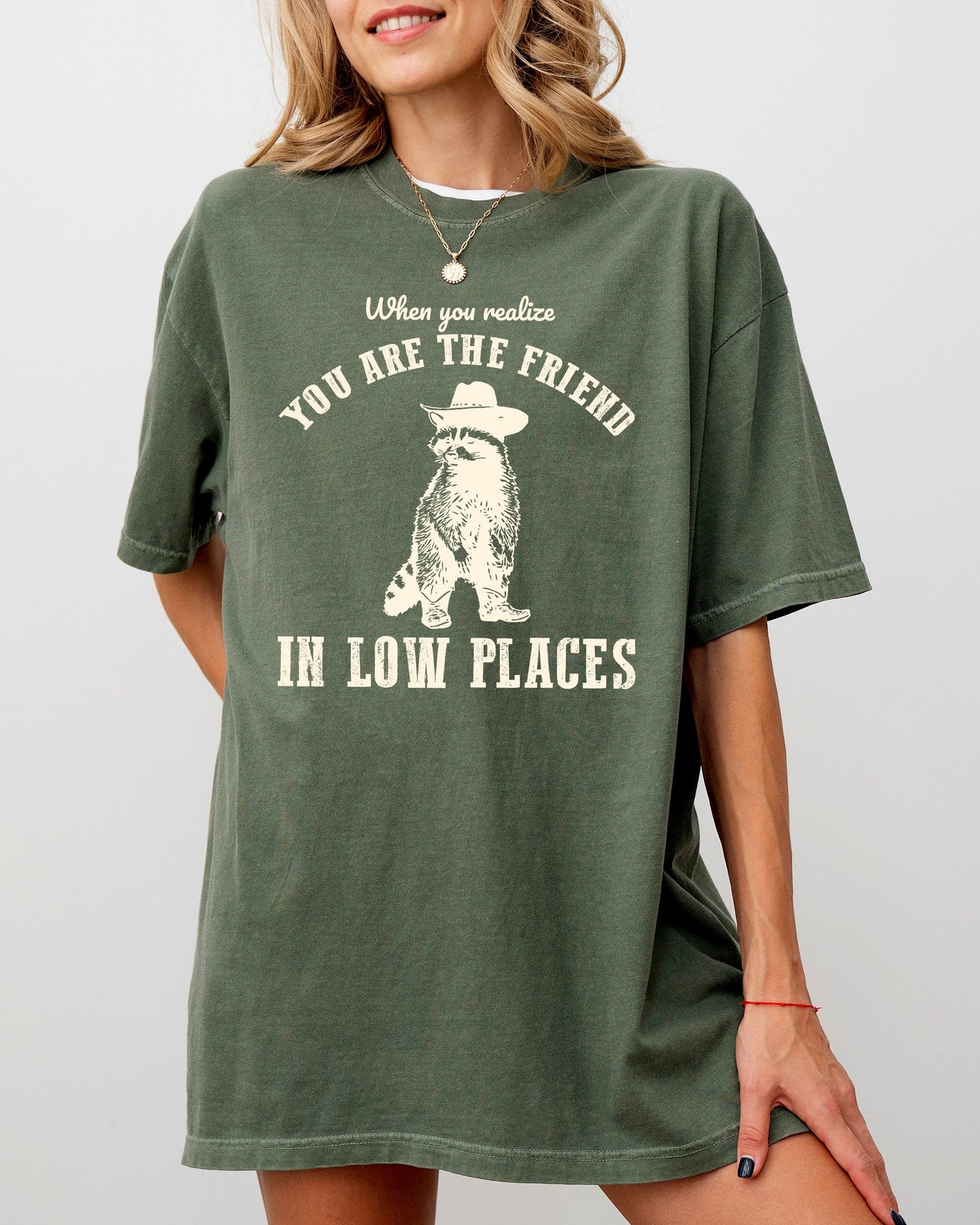 When You Realize, You Are The Friend In Low Places, Funny, Raccoon, Aesthetic, Sarcastic Shirt Comfort Colors T-Shirt