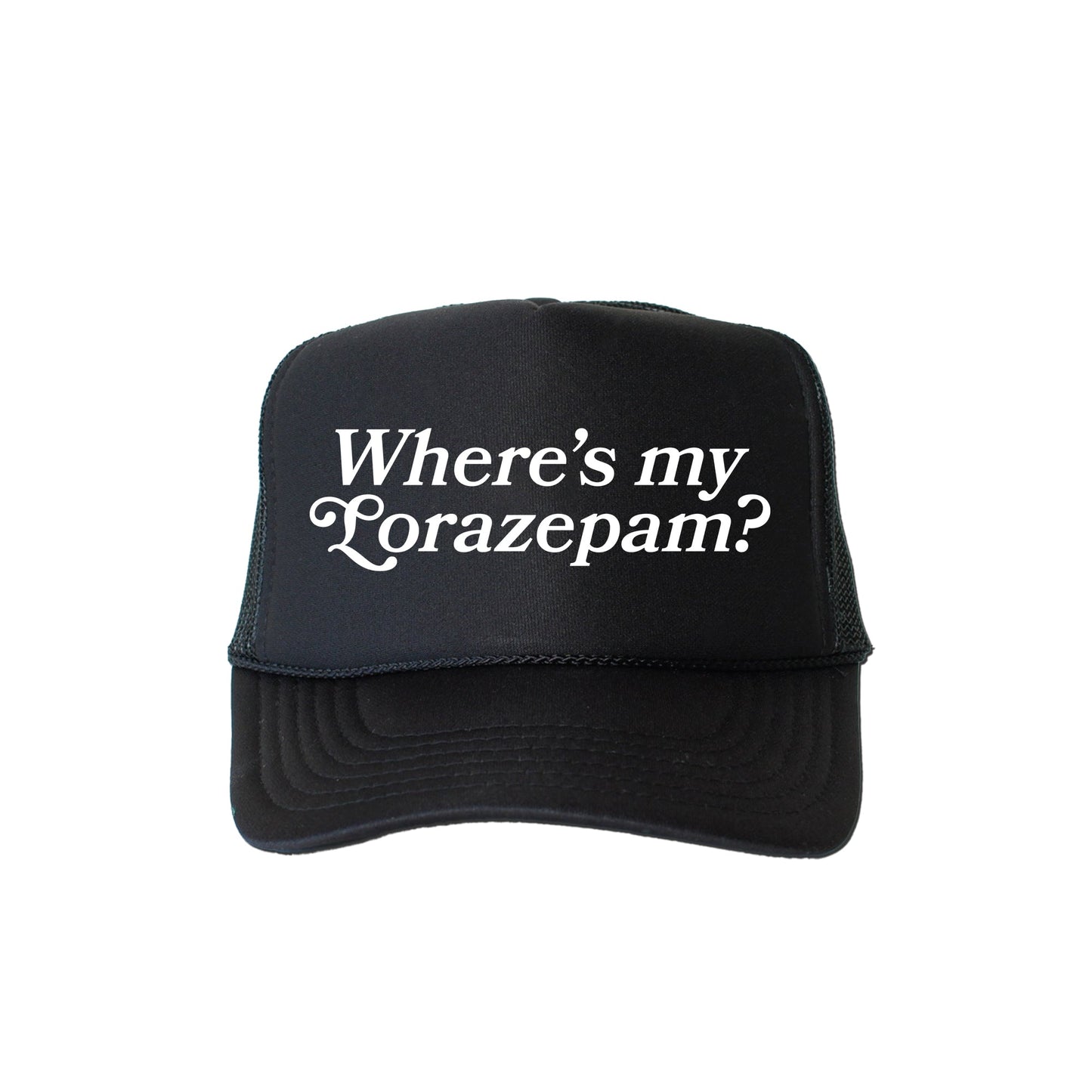 Where’s My Lorazepam, Sassy, Funny, Black Snapback Trucker Hat