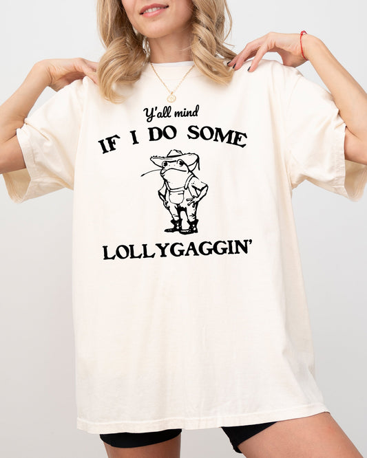 Y'all Mind If I Do Some Lollygaggin, Frog, Funny, Aesthetic, Meme, Toad Shirt Comfort Colors T-Shirt