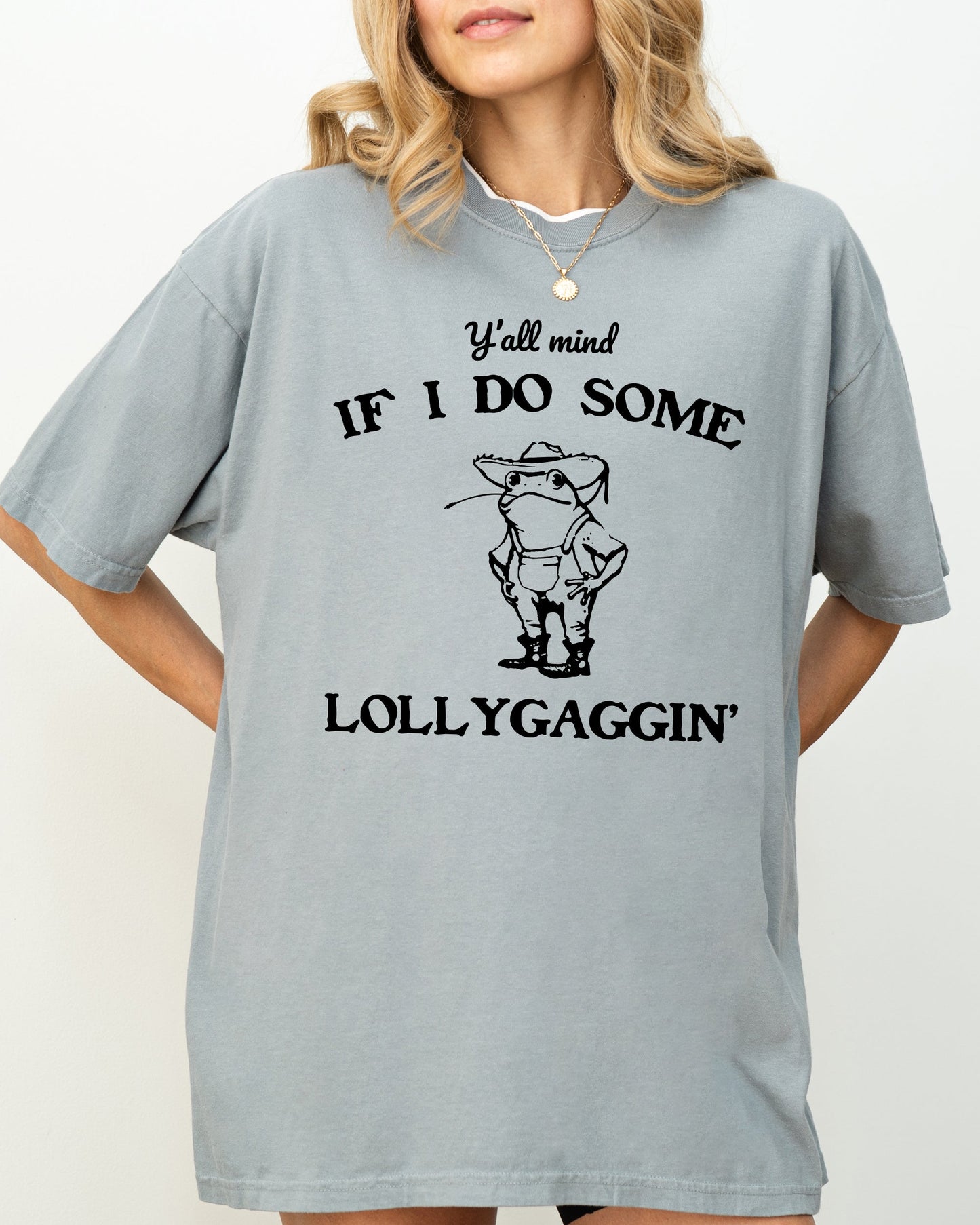 Y'all Mind If I Do Some Lollygaggin, Frog, Funny, Aesthetic, Meme, Toad Shirt Comfort Colors T-Shirt