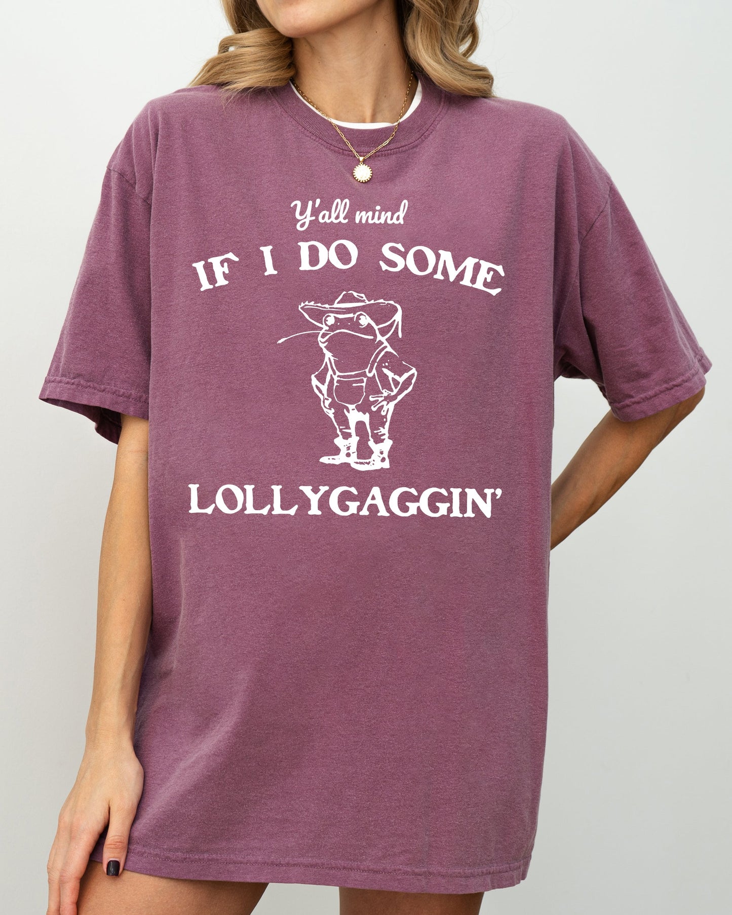 Y'all Mind If I Do Some Lollygaggin, Frog, Funny, Aesthetic, Meme, Toad Shirt Comfort Colors T-Shirt