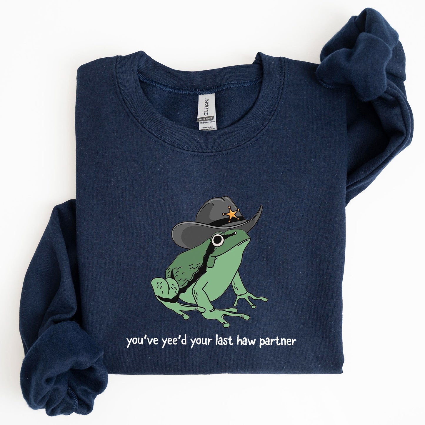 You Just Yee'd Your Last Haw Partner, Cowboy Frog Sweatshirt