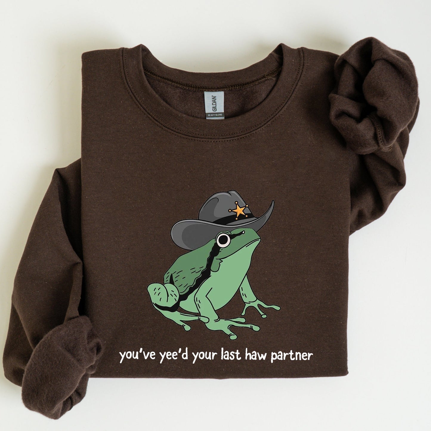 You Just Yee'd Your Last Haw Partner, Cowboy Frog Sweatshirt
