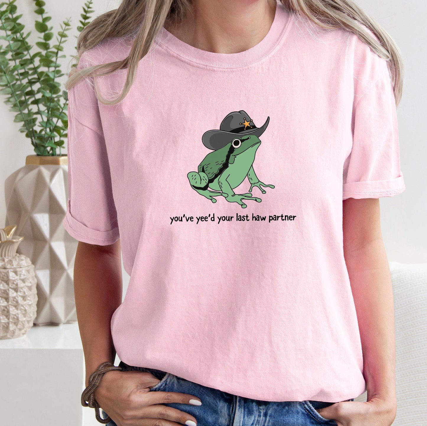 You Just Yee'd Your Last Haw Partner, Cowboy, Frog, Tshirt Comfort Colors T-Shirt